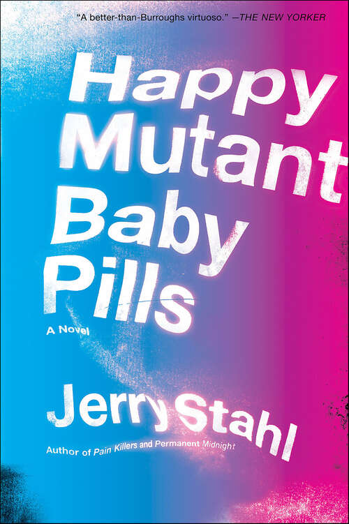 Book cover of Happy Mutant Baby Pills: A Novel