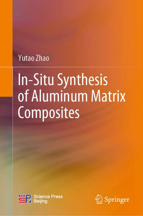 Book cover of In-Situ Synthesis of Aluminum Matrix Composites (1st ed. 2022)