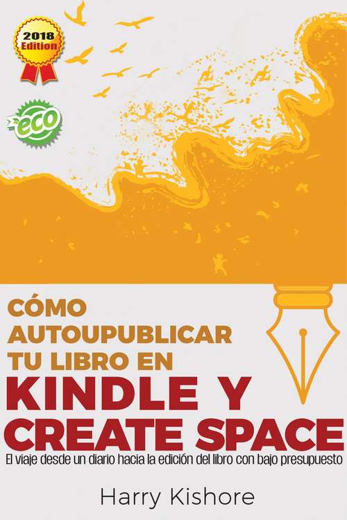 Book cover of Autopublicar en Kindle y CreateSpace: El viaje desde la biografía al libro, con bajo presupuesto (1 #1)