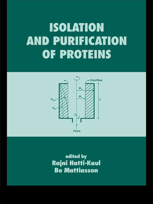 Book cover of Isolation and Purification of Proteins (Biotechnology And Bioprocessing Ser.: Vol. 27)