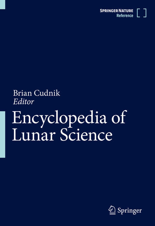 Book cover of Encyclopedia of Lunar Science (1st ed. 2023)
