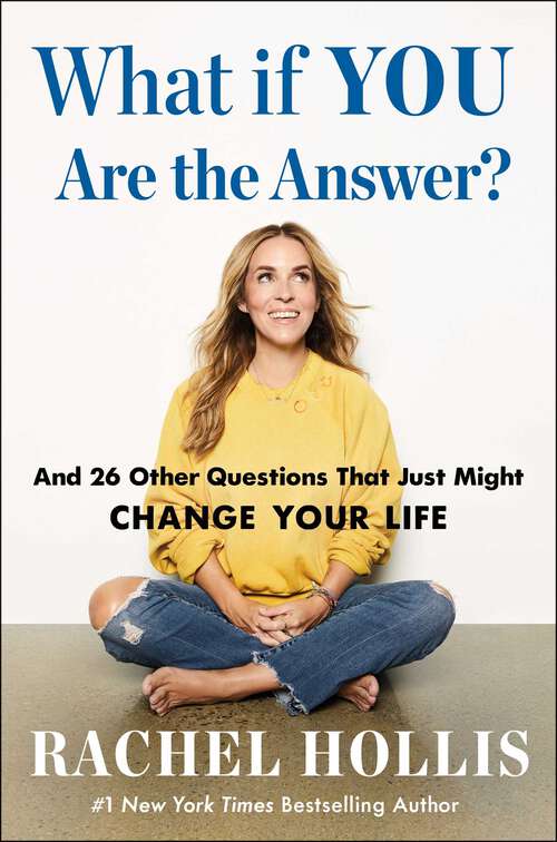 Book cover of What If YOU Are the Answer?: And 26 Other Questions That Just Might Change Your Life