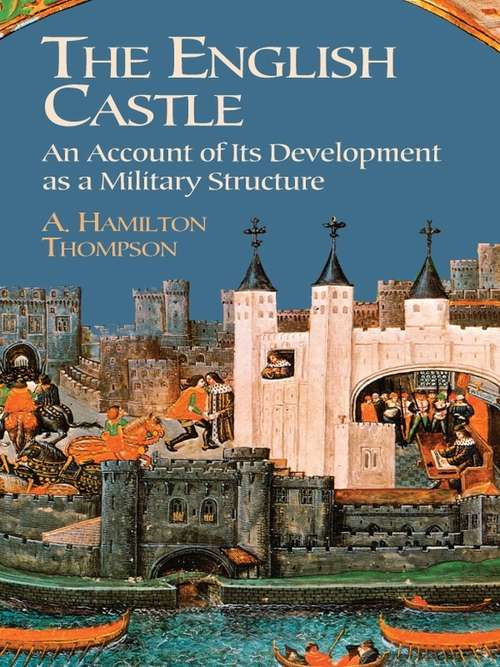 Book cover of The English Castle: An Account of Its Development as a Military Structure