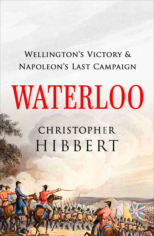 Book cover of Waterloo: Wellington's Victory & Napoleon's Last Campaign