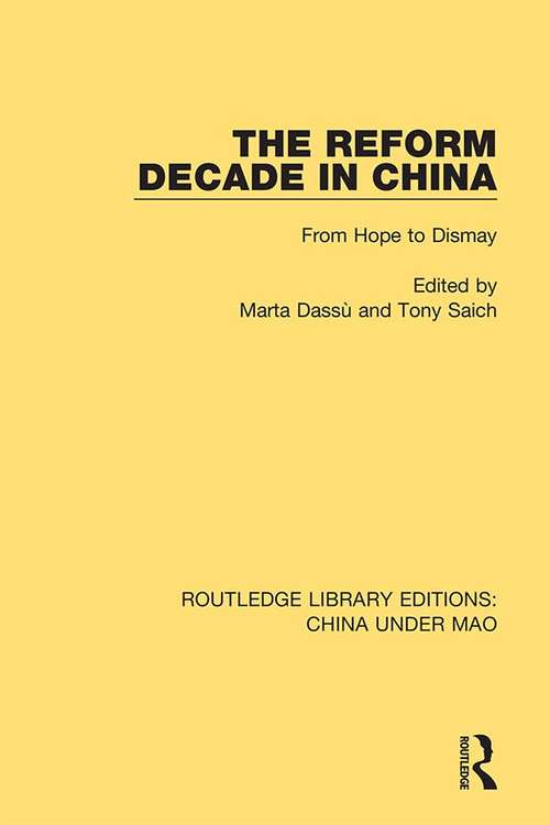 Book cover of The Reform Decade in China: From Hope to Dismay (Routledge Library Editions: China Under Mao #13)