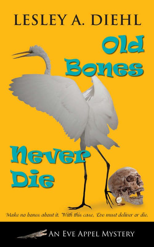 Book cover of Old Bones Never Die (The Eve Appel Mysteries #5)