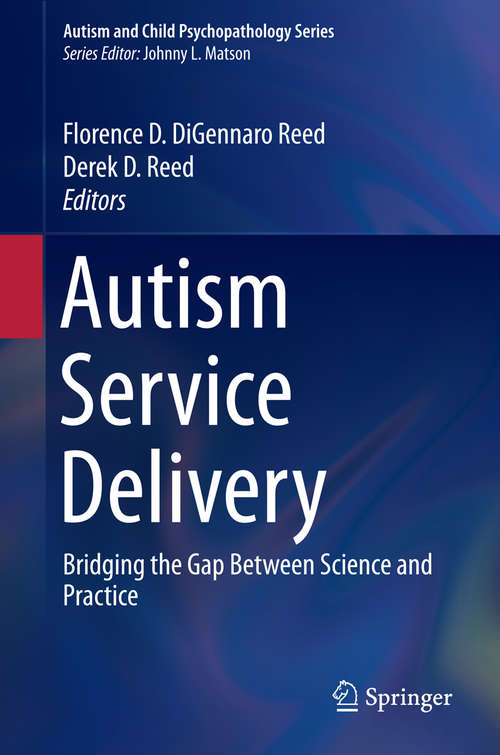 Book cover of Autism Service Delivery: Bridging the Gap Between Science and Practice (Autism and Child Psychopathology Series)