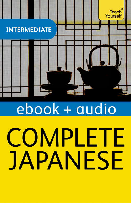 Book cover of Complete Japanese Beginner to Intermediate Book and Audio Course: Enhanced Edition