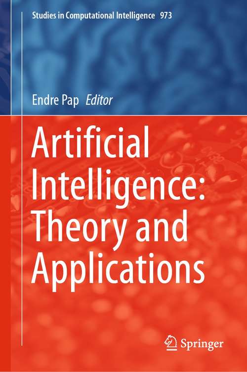 Book cover of Artificial Intelligence: Theory and Applications (1st ed. 2021) (Studies in Computational Intelligence #973)