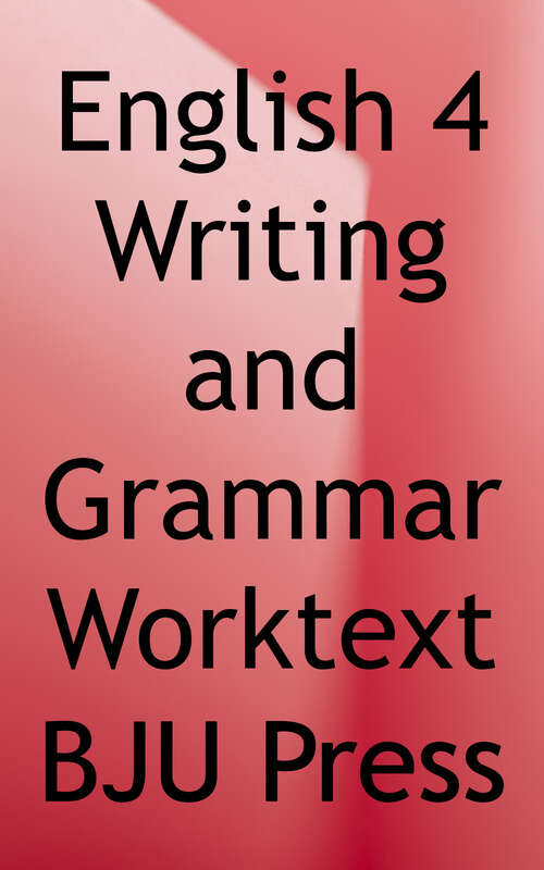 Book cover of English 4 Writing and Grammar Worktext (3)