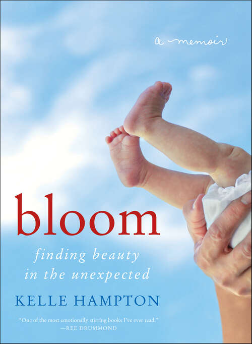 Book cover of Bloom: Finding Beauty in the Unexpected—A Memoir