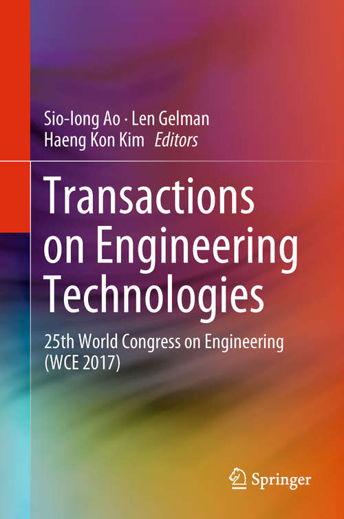 Book cover of Transactions on Engineering Technologies: Special Volume Of The World Congress On Engineering 2013 (Lecture Notes In Electrical Engineering #275)