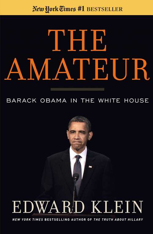 Book cover of The Amateur: Barack Obama In The White House