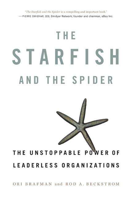Book cover of The Starfish and the Spider: The Unstoppable Power of Leaderless Organizations