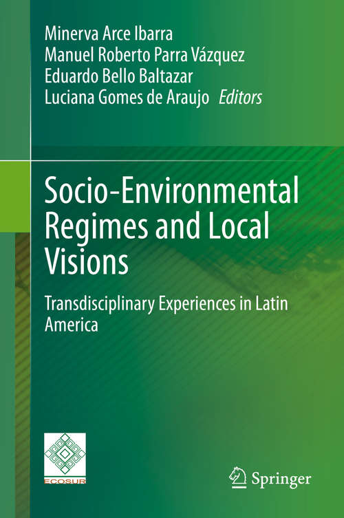 Book cover of Socio-Environmental Regimes and Local Visions: Transdisciplinary Experiences in Latin America (1st ed. 2020)