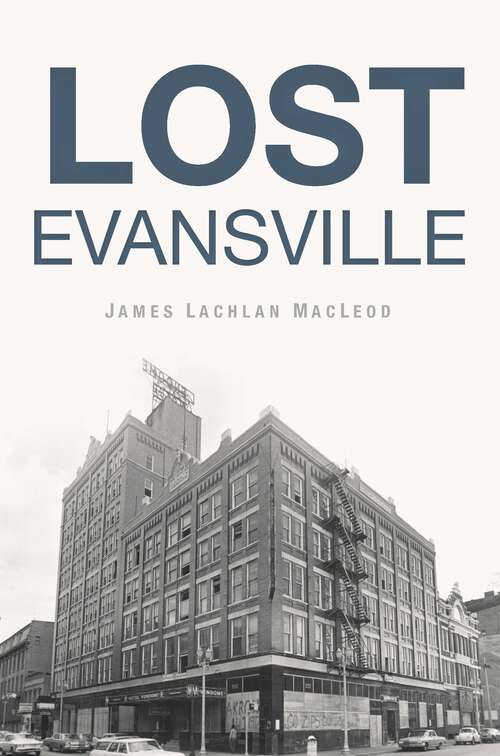 Book cover of Lost Evansville (Lost)