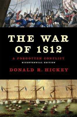 Book cover of The War of 1812: A Forgotten Conflict (Bicentennial Edition)