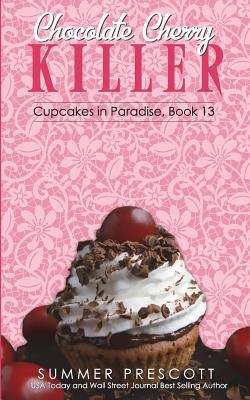 Book cover of Chocolate Cherry Killer (Cupcakes in Paradise #13)