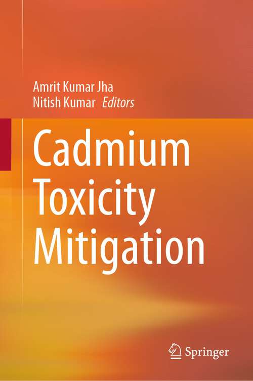 Book cover of Cadmium Toxicity Mitigation (1st ed. 2024)