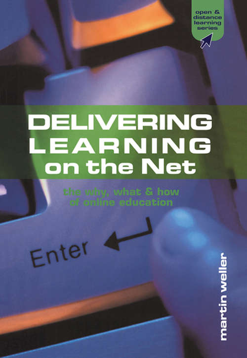 Book cover of Delivering Learning on the Net: The Why, What and How of Online Education (Open and Flexible Learning Series)