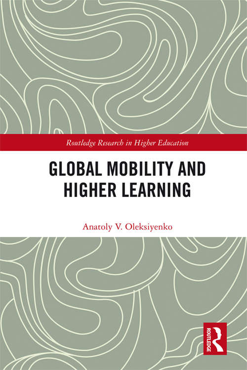 Book cover of Global Mobility and Higher Learning (Routledge Research in Higher Education)