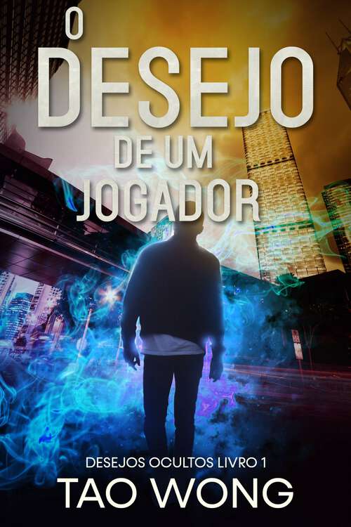 Book cover of O desejo de um jogador (Desejos Ocultos #1)