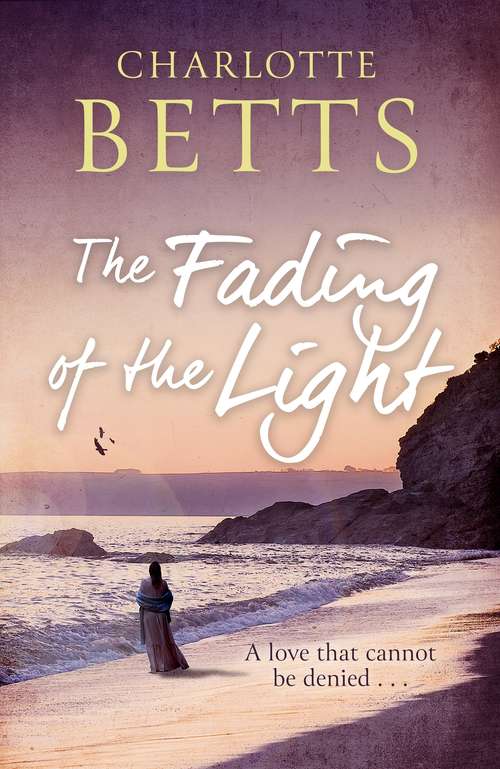 Book cover of The Fading of the Light: a heart-wrenching historical family saga set on the Cornish coast (The\spindrift Trilogy Ser.)