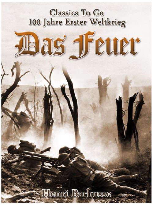 Book cover of Das Feuer: Revised Edition Of Original Version (Classics To Go)