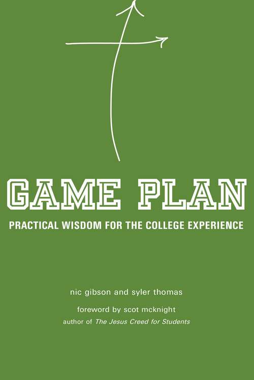 Book cover of Game Plan: Practical Wisdom for the College Experience