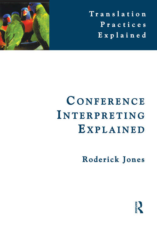 Book cover of Conference Interpreting Explained (2) (Translation Practices Explained: Vol. 6)