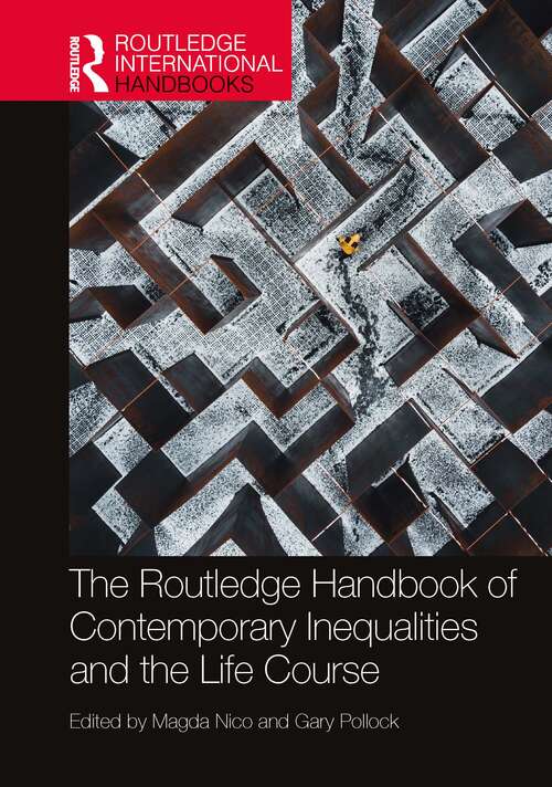 Book cover of The Routledge Handbook of Contemporary Inequalities and the Life Course (Routledge International Handbooks)