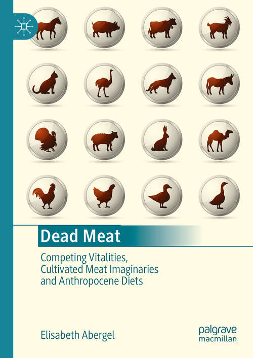 Book cover of Dead Meat: Competing Vitalities, Cultivated Meat Imaginaries and Anthropocene Diets