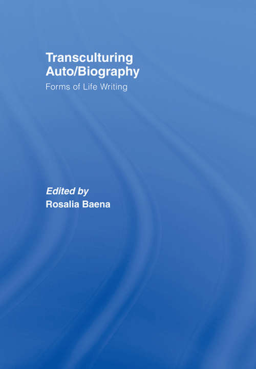 Book cover of Transculturing Auto/Biography: Forms of Life Writing