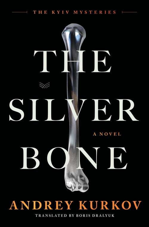 Book cover of The Silver Bone: A Novel (The Kyiv Mysteries #1)