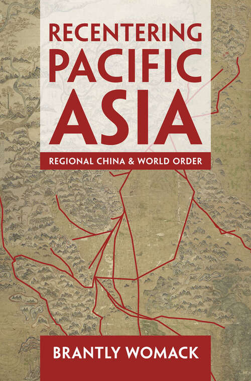 Book cover of Recentering Pacific Asia: Regional China and World Order