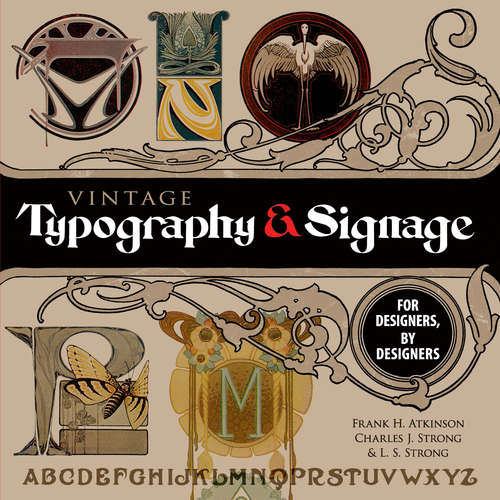 Book cover of Vintage Typography and Signage: For Designers, By Designers (Dover Pictorial Archive)