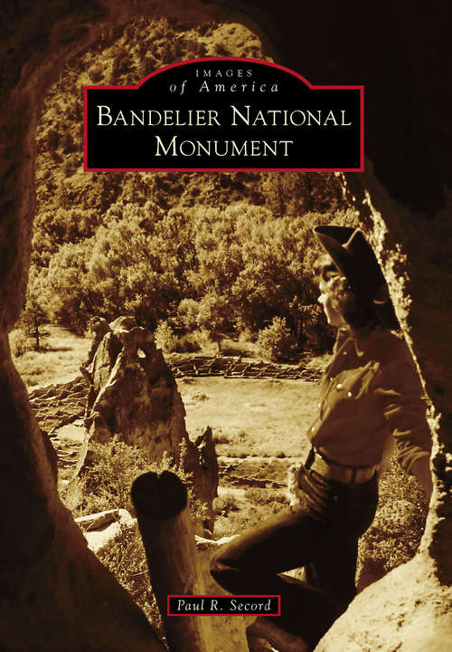 Book cover of Bandelier National Monument (Images of America)