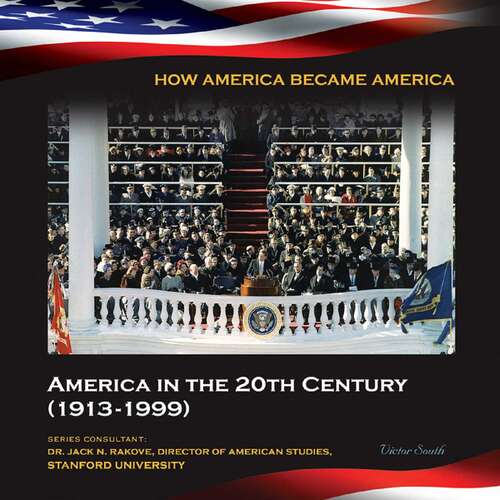 Book cover of America in the 20th Century (How America Became America)