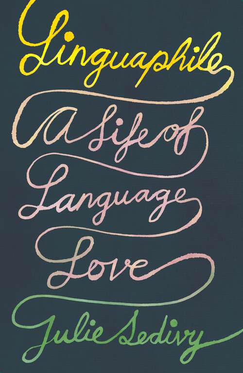 Book cover of Linguaphile: A Life of Language Love