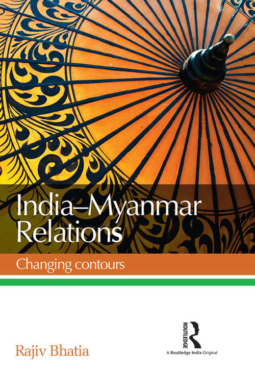 Book cover of India--Myanmar Relations: Changing contours