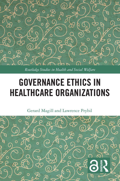 Book cover of Governance Ethics in Healthcare Organizations (Routledge Studies in Health and Social Welfare)