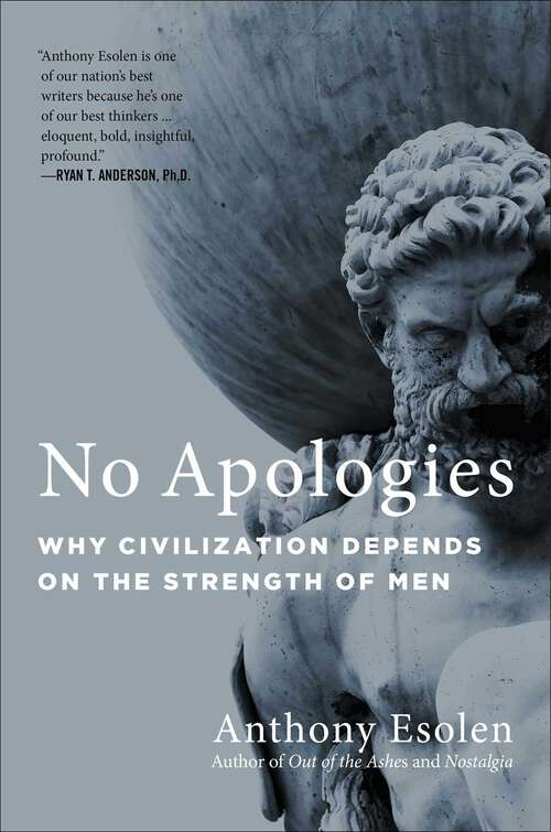 Book cover of No Apologies: Why Civilization Depends on the Strength of Men