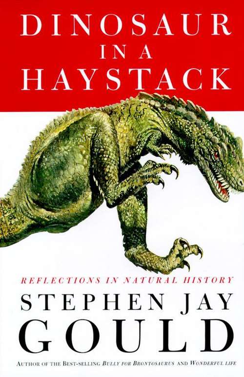 Book cover of Dinosaur in a Haystack: Reflections in Natural History