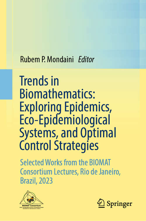 Book cover of Trends in Biomathematics: Selected Works from the BIOMAT Consortium Lectures, Rio de Janeiro, Brazil, 2023 (2024)