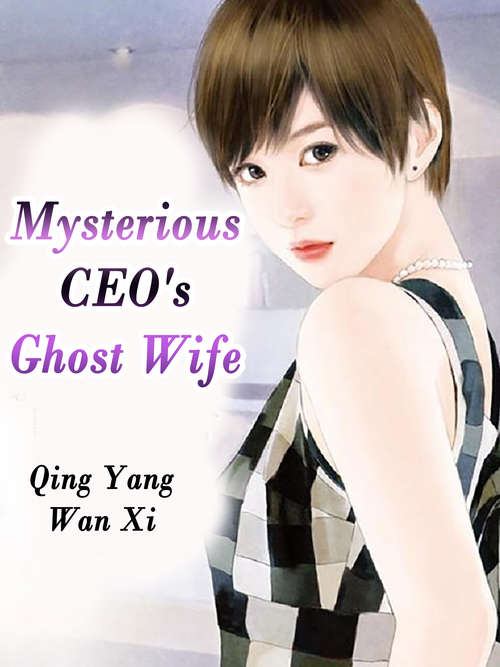 Book cover of Mysterious CEO's Ghost Wife: Volume 2 (Volume 2 #2)