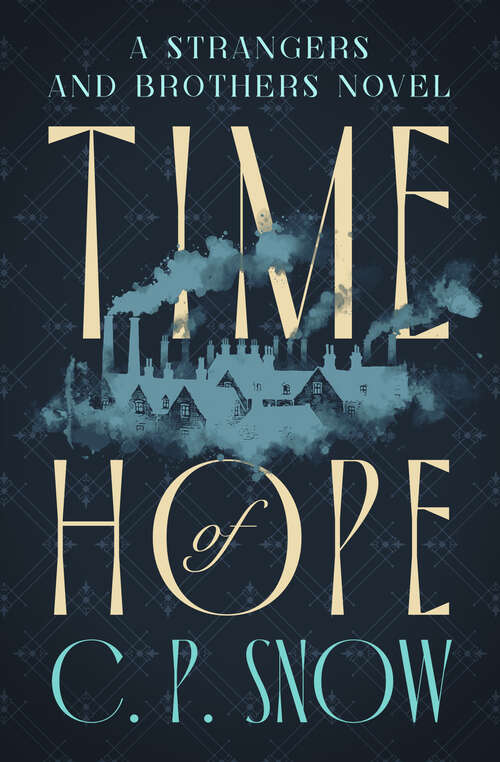 Book cover of Time of Hope (The Strangers and Brothers Novels)