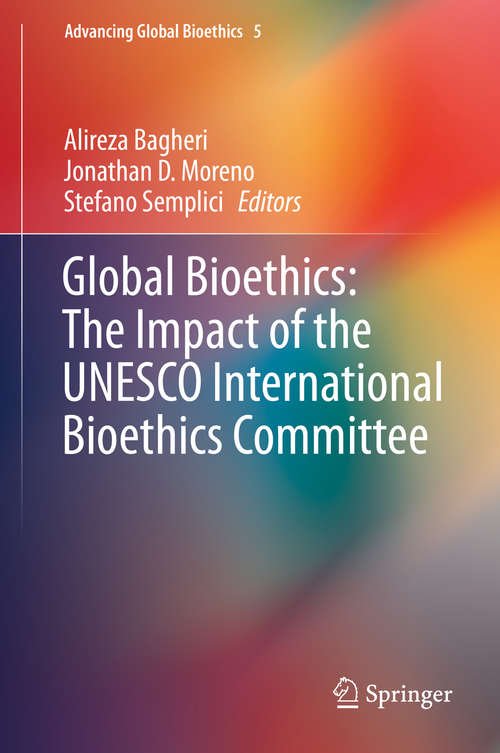 Book cover of Global Bioethics: The Impact of the UNESCO International Bioethics Committee