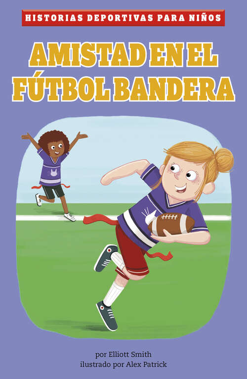 Book cover of Amistad en el fútbol bandera (Historias deportivas para niños)