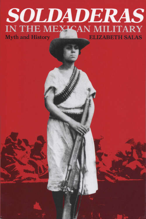 Book cover of Soldaderas in the Mexican Military: Myth and History