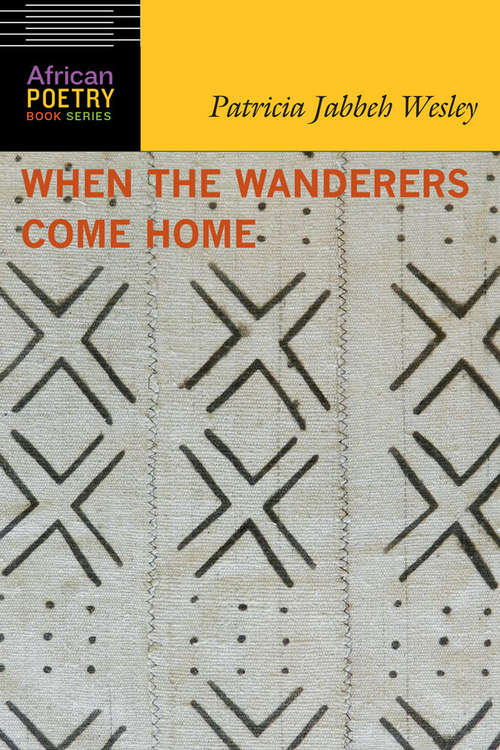 Book cover of When the Wanderers Come Home (African Poetry Book)